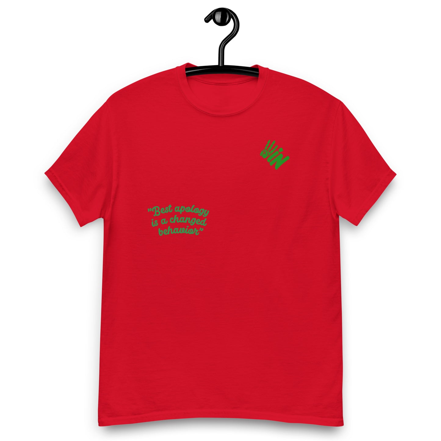 classic tee with "Best apology is a changed behavior" Green All Over