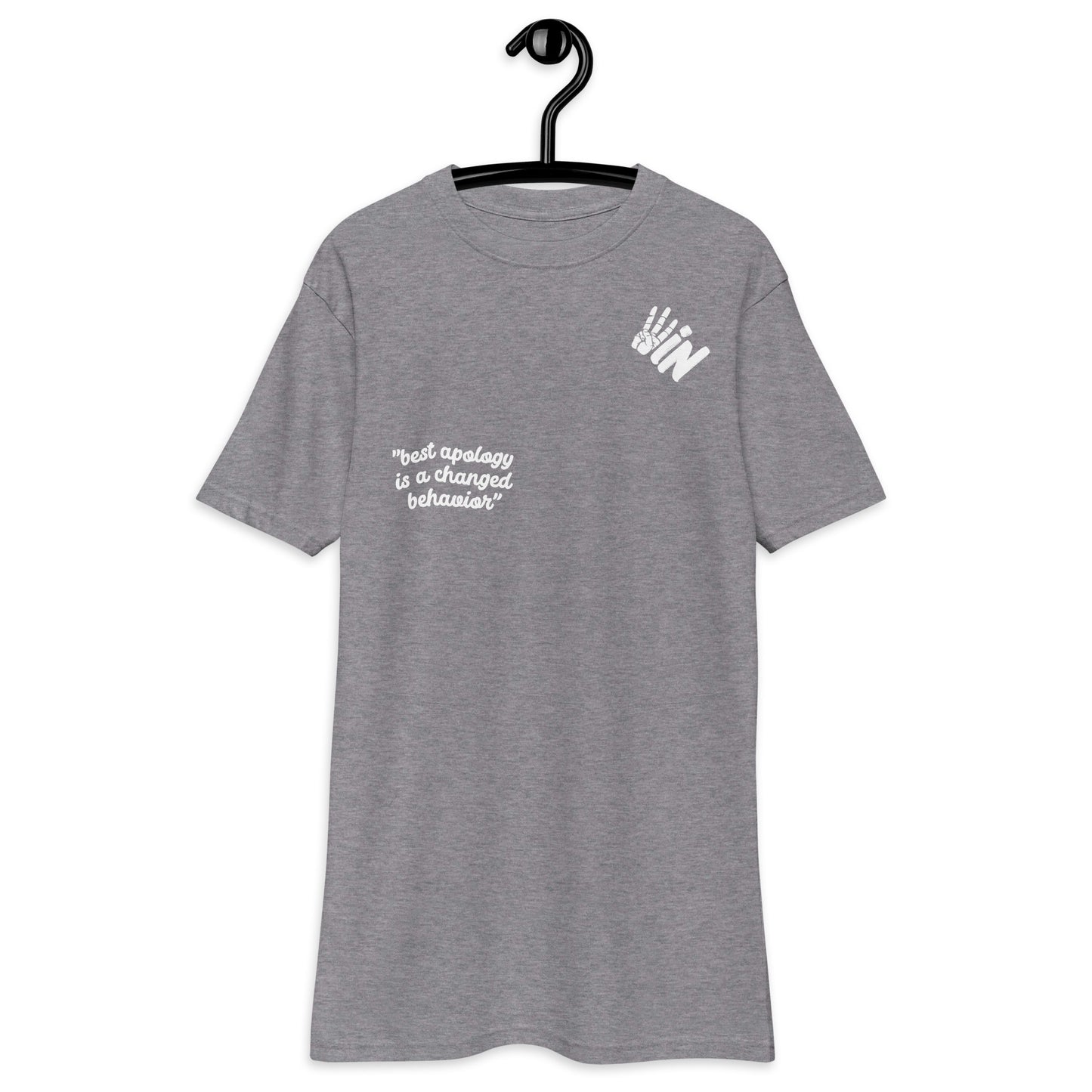 heavyweight tee With "Best apology  is a changed  behavior" White all over